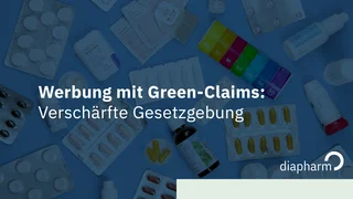 Green Claims in der Pharmawerbung: Neue gesetzliche Hürden Grafik mit Medikamenten auf blauem Hintergrund und Text zur verschärften Gesetzgebung bei Green Claims, inklusive Diapharm-Logo.